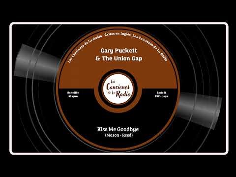 Kiss Me Goodbye - Gary Puckett & The Union Gap.