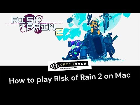 How to play Risk of Rain 2 on Mac with CrossOver 23