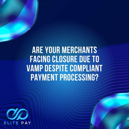 Are your Merchants Facing Closure Due to VAMP despite Compliant Payment Processing?
