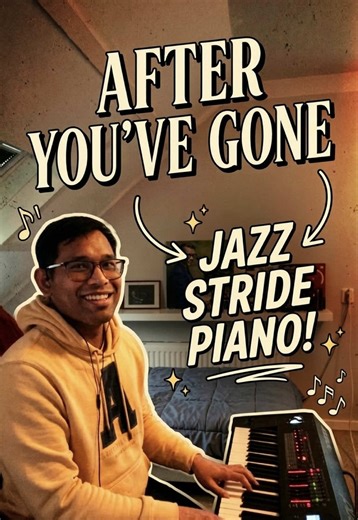 Stride Piano Improv: Playing ‘After You’ve Gone’