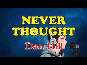 Dan Hill - Never Thought (Karaoke Version)