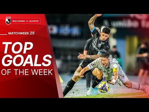 The J1 League's top goals of Match Week 25, 2025