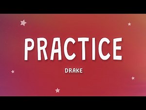 Drake - Practice (Lyrics)