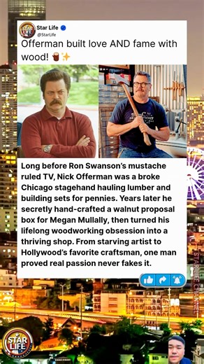 Offerman built love AND fame with wood!