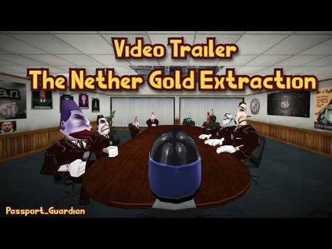 TRAILER – The Nether Gold Extraction