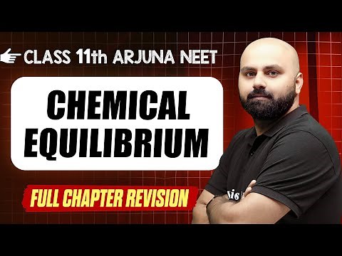 CHEMICAL EQUILIBRIUM : COMPLETE Chapter in 1 Video | Quick Revision | Class 11th Arjuna NEET