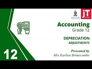 Gr 12 Accounting - 12. Adjustments - Depreciation