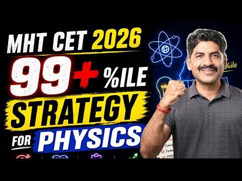 99+ Percentile Strategy For Physics | MHT CET 2026 | Sahyadri Tutorials | Mahesh Sir
