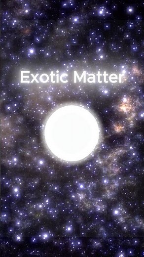 What is Exotic Matter? #space #nasa #future #universe #beyondearth