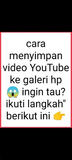 Cara Menyimpan Video YouTube ke Galeri HP
