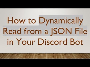 How to Dynamically Read from a JSON File in Your Discord Bot