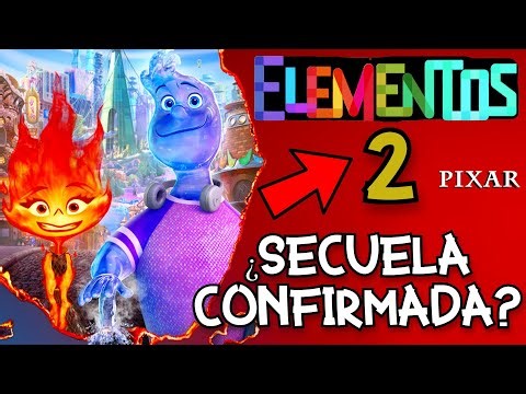 ¿ELEMENTOS 2 ya esta CONFIRMADA? - TODA la VERDAD sobre la SECUELA ELEMENTAL 2 y su NUEVA SERIE