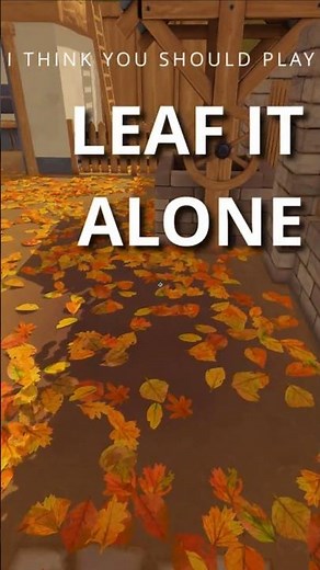 You Should Play... LEAF IT ALONE