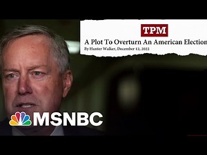 ‘Utterly Deranged Logic’: Reporter On Meadows And Members Of Congress Texting To Overturn 2020