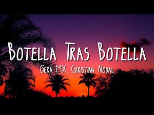 Gera MX, Christian Nodal - Botella Tras Botella (Letra/Lyrics)