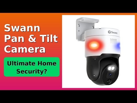 REVIEW (2025): Swann Pan & Tilt Camera. Features.
