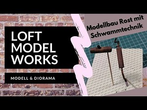 Modellbau Rost mit Schwammtechnik