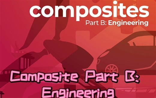 复合材料期刊—Composite Part B：Engineering简介(2021版)