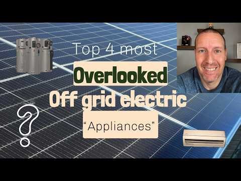 4 electric "appliances" every off grid solar system can benefit from