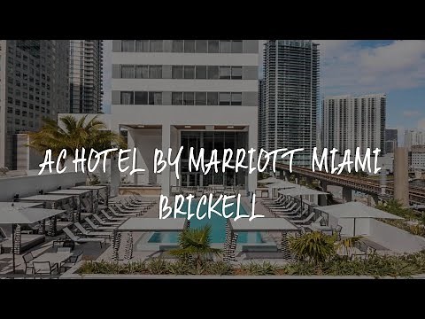 AC Hotel By Marriott Miami Brickell Review - Miami , United States of America
