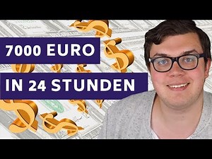 7000 Euro an 1 Tag verdienen - Eine komplette Anleitung