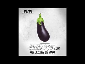 Level feat. Mystikal & Mouse On Tha Track - "Dumb Dick Remix" OFFICIAL VERSION
