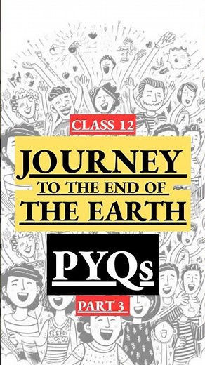 Journey to the End of the Earth | Previous Year Most Important Questions | Class 12 English #pyqs