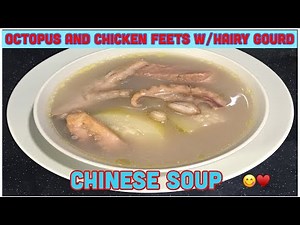 Dry Octopus And Chicken Feets With Hairy Gourd Chinese Soup