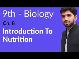 Matric part 1, Introduction to Nutrition - ch 8 Nutrition- 9th Class Biology