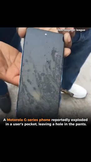 Desi laughter league | A Motorola G-series phone reportedly exploded in a user’s pocket, leaving a hole in the pants. The device was allegedly idle. Source :... | Instagram