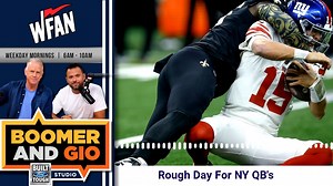 Boomer and Gio Audio of the Day: Rough day for NY QBs | WFAN Sports Radio