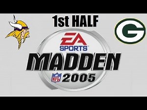 Madden NFL 2005: MN Vikings vs. GB Packers -1st Half