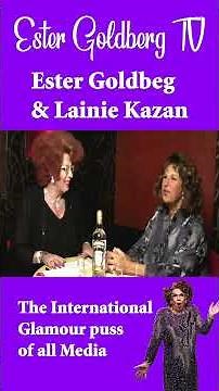 The International Glamour puss of all media "Ester Goldberg" interviews Lainie Kazan.