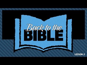 Back to the Bible: Lesson 2
