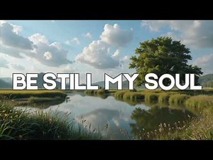 Be Still My Soul / Hymns for Him