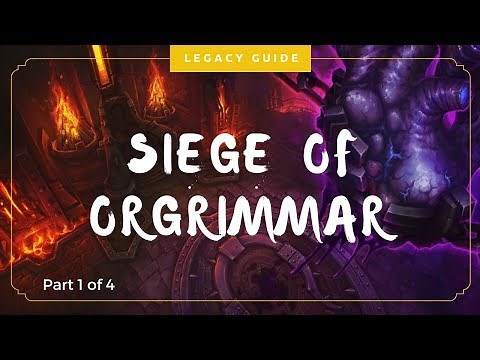 Siege of Orgrimmar Legacy Guide Part 1 of 4 | WoW BFA