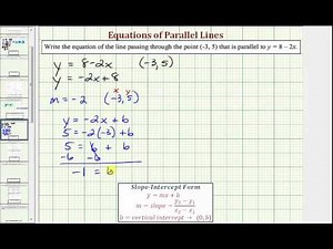 Ex: Determine the Equation of a Line Parallel to A Given Line Passing Thru a Given Point (09x-34)
