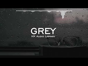 Grey - Sad Emotional Background Music No Copyright Music Free Sad Music
