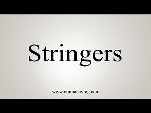 How To Say Stringers