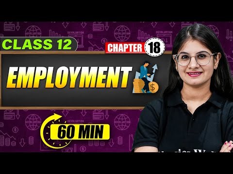 EMPLOYMENT - Full Chapter in 60 Min | Class 12th ECONOMICS