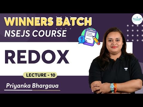 Redox | Lecture- 10 | NSEJS Course | Priyanka Bhargava