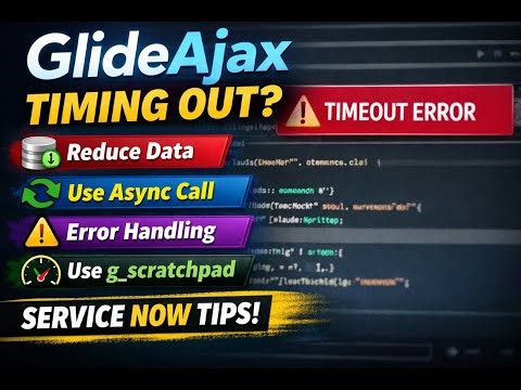GlideAjax Timing Out? 🚨 Fix Performance Issues in ServiceNow (Real-Time + Interview)