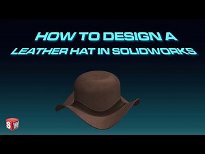 SolidWorks Surfacing Tutorial - 3D Leather Hat