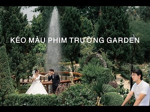 HƯỚNG DẪN KÉO MÀU CỰC TÂY Ở PHIM TRƯỜNG GARDEN AI CŨNG LÀM ĐƯỢC