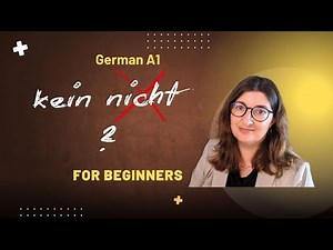 German negation explained (main rules): NICHT vs. KEIN (German for beginners)
