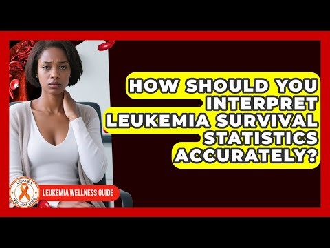 How Should You Interpret Leukemia Survival Statistics Accurately? - Leukemia Wellness Guide