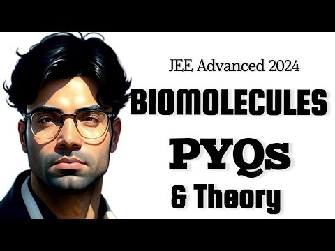 JEE Advanced 2024 | Biomolecules PYQs and Theory | Mohit Ryan Sir