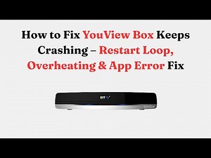 How to Fix YouView Box Keeps Crashing – Restart Loop, Overheating & App Error Fix