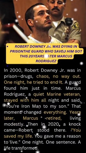 Robert Downey Jr. Was Dying In PrisonThe Guard Who Saved Him Got This 20Years Later Marcus Rodriguez
