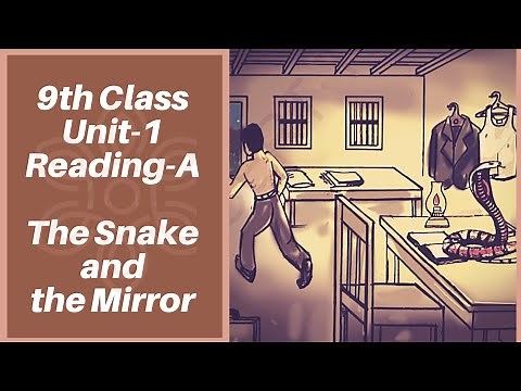 The Snake and the Mirror || 9th Class || Unit-1 || Reading-A
